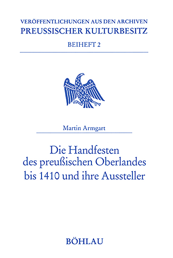 Die Handfesten des preußischen Oberlandes bis 1410 und ihre Aussteller